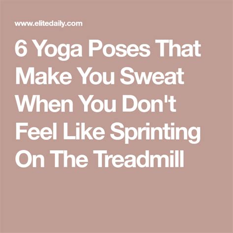 6 Yoga Poses That Will Make You Sweat Way Harder Than Sprinting On The ...