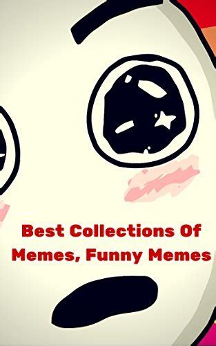 Memes Top Memes Funny Memes And Nsfw Memes Book 6 By Memes Goodreads