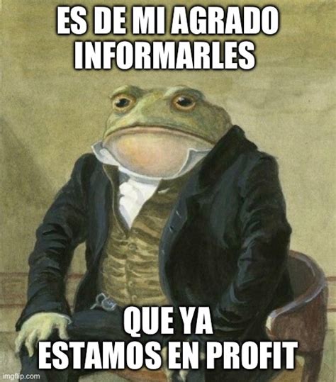 Es De Mi Agrado Informarles Imgflip