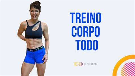 🔴treino Para O Corpo Todo Carol Borba Youtube