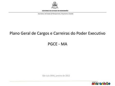 Ppt Plano Geral De Cargos E Carreiras Do Poder Executivo Pgce Ma