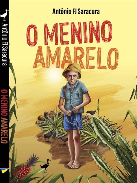 Amazon br eBooks Kindle O MENINO AMARELO SARACURA ANTÔNIO FJ