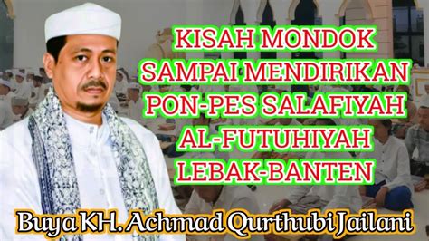 Kisah Mondok Sampai Mendirikan Pesantren Salafiyah Buya Kh Achmad