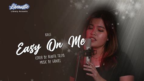 Easy On Me Adele LIVE Cover By Renita Tasya Libcoustic