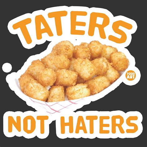 Tater Not Haters Tater Tots 3 Sticker Adult Stickers Etsy