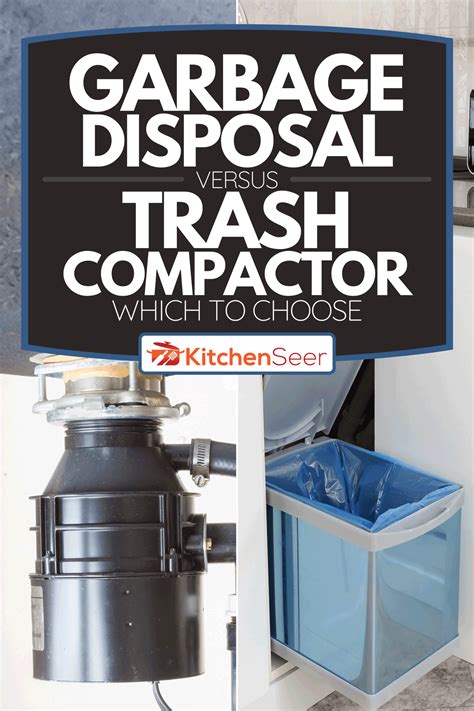 Garbage Disposal Vs Trash Compactor: Which To Choose?