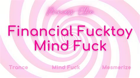 Financial Fucktoy Mind Fuck Minutes Of Trance Mind Fuck Mesmerize