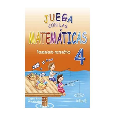 Juega Con Las Matematicas Pensamiento Matematico Angeles Rossbach P