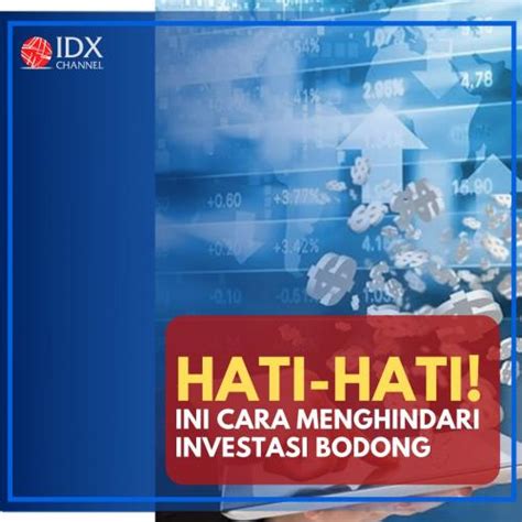 Hati Hati Ini Cara Menghindari Investasi Bodong