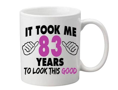 83 Years Old Birthday Mug Happy Birthday Gift Birthday Coffee