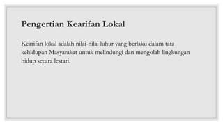 Kearifan Lokal Yang Ada Di Indonesia Pptx