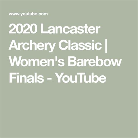 2020 Lancaster Archery Classic Women S Barebow Finals YouTube