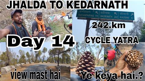 Jhalda To Kedarnath Cycle Yatra Day Uttarakhand Pahar View Jhalda