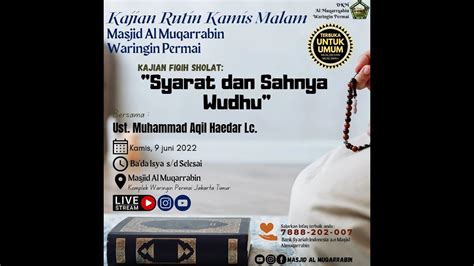 Kajian Fiqih Shalat Syarat Dan Sahnya Wudhu Ustadz Muhammad Aqil