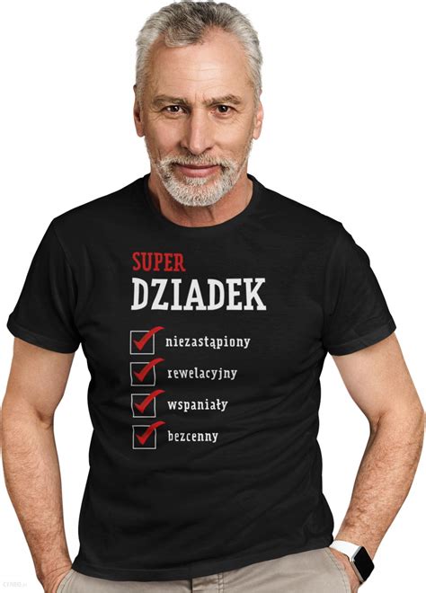 Koszulka T Shirt Na Dzień Dziadka Dla Dziadek Xxl Ceny I Opinie