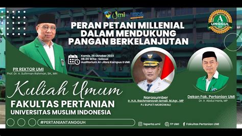 KULIAH UMUM FAKULTAS PERTANIAN UMI 2023 PERAN PETANI MILLENIAL DALAM