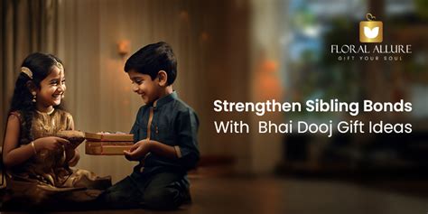 Strengthen Sibling Bonds With Unique Bhai Dooj Gift Ideas