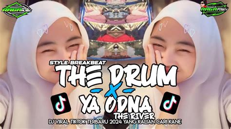 Dj The Drum X Ya Odna The River Kane Style Breakbeat Viral Tiktok