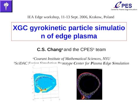 PPT XGC Gyrokinetic Particle Simulation Of Edge Plasma C S Chang A