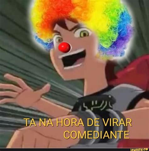 TA NA HORA DE VIRAR COMEDIANTE IFunny Brazil