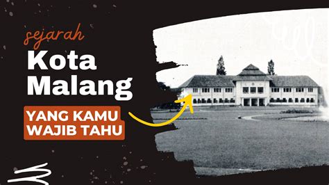 Sejarah Kota Malang Lengkap Yang Wajib Kamu Ketahui