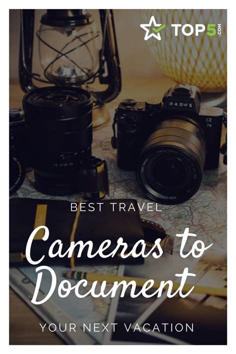 Weve Put Together A List Of The Best Travel Cameras Around Whether