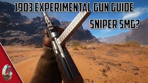 Sniper SMG 1903 Experimental Gun Guide Battlefield 1 YouTube