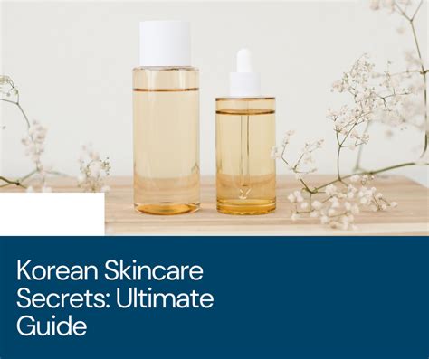 Unlock The Secrets Of Korean Skincare Your Ultimate Guide