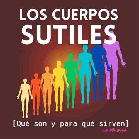 Qu Son Los Cuerpos Sutiles Campo Energ Tico Humano Esp Ritualma