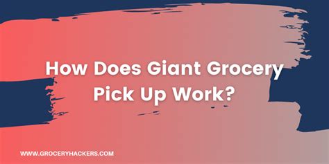 How Does Giant Grocery Pick Up Work