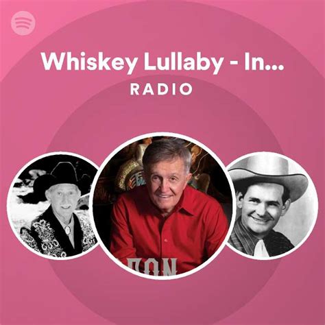 Whiskey Lullaby Instrumental Radio Playlist By Spotify Spotify