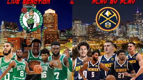 Nba Live Stream Boston Celtics Vs Denver Nuggets Live Reactions And Play By Play Youtube