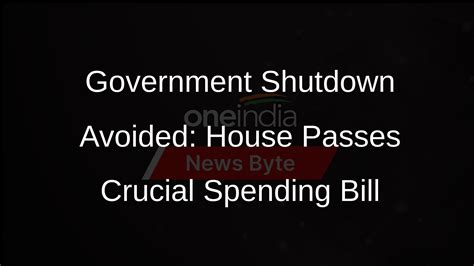 House Passes Short Term Spending Bill Avoiding Government Shutdown