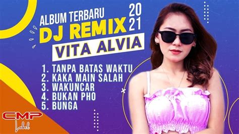 ALBUM TERBARU 2021 DJ REMIX VITA ALVIA | LAGU DANGDUT TERPOPULER HITS ...