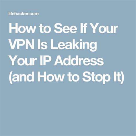 How To See If Your Vpn Is Leaking Your Ip Address And How To Stop It