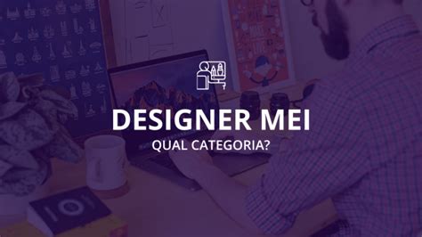 Designer Mei O Que Mei E Qual Categoria Escolher Designe