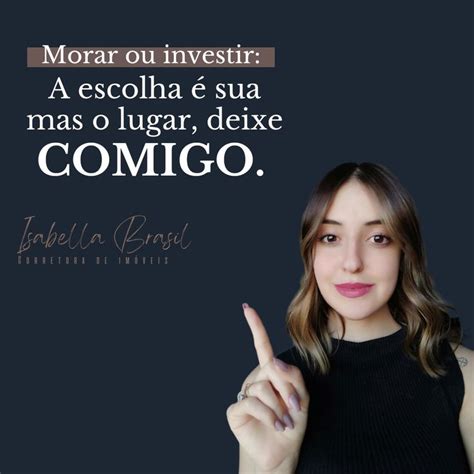 Morar Ou Investir A Escolha Sua Mas O Lugar Deixe Comigo Frases