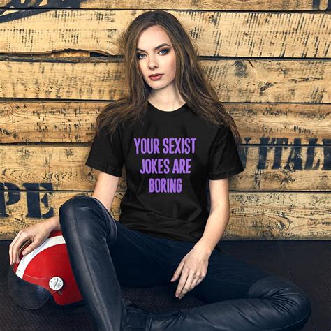 Your Sexist Jokes Are Boring Unisex Feminist T Shirt Shop Womens