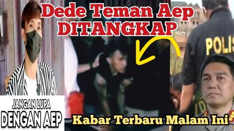 Kabar Terbaru Dede Teman Aep Telah Dit Ngk P Polda Jabar Malam Ini