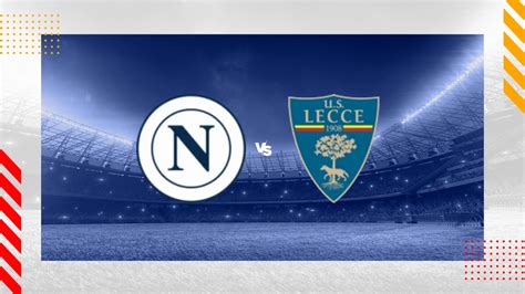 Napoli Vs Lecce Prediction Serie A