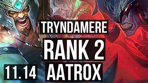 Tryndamere Vs Aatrox Top Rank 2 Rank 1 Trynda 904 Legendary