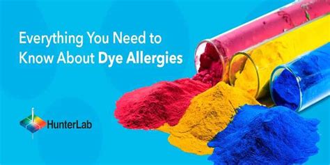 Everything You Need To Know About Dye Allergies Hunterlab