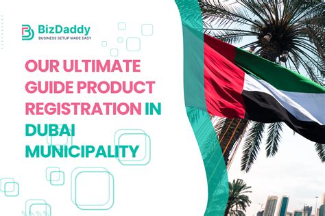 Your Ultimate Guide To Product Registration In Dubai Municipality