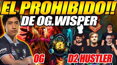 El Prohibido De Og Wisper Og Vs D Hustlers Game Esl One Kuala