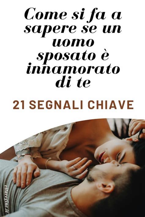 Come si fa a sapere se un uomo sposato è innamorato di te 21 segnali