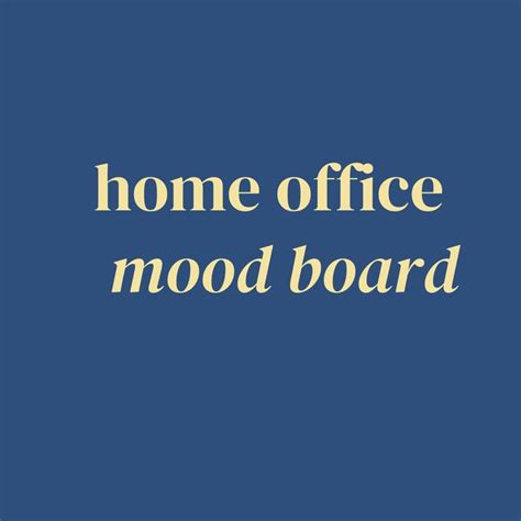 Home Office Mood Board | Home office, Mood board, Office space