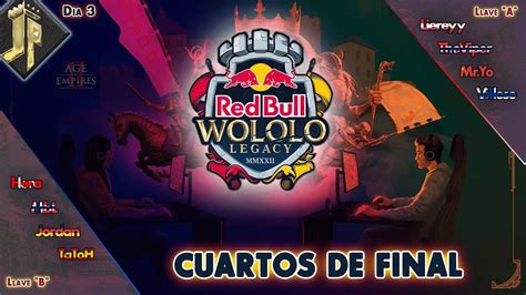 Red Bull Wololo Legacy Cuartos De Final Dia Aoe Youtube