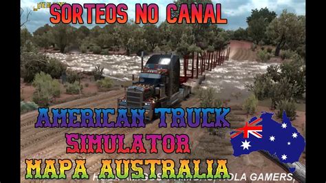 American Truck Simulator Mapa Australia X Youtube