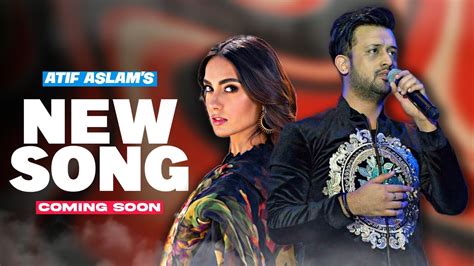 Atif Aslam Upcoming Song 2023 Atif Aslam New Song Update YouTube