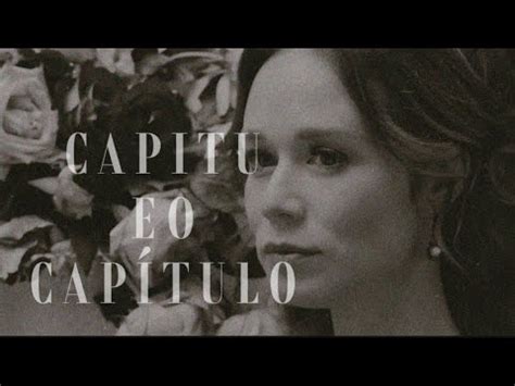 capitu   capitulo capitu   chapter moviography youtube